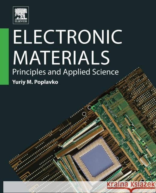 Electronic Materials: Principles and Applied Science Y. M. Poplavko 9780128157800 Elsevier - książka