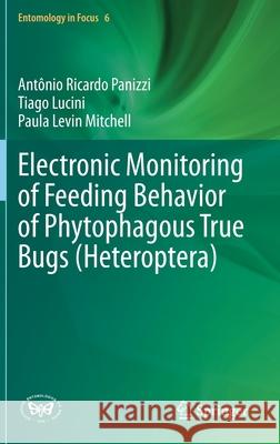 Electronic Monitoring of Feeding Behavior of Phytophagous True Bugs (Heteroptera) Panizzi, Antônio Ricardo 9783030646738 Springer - książka