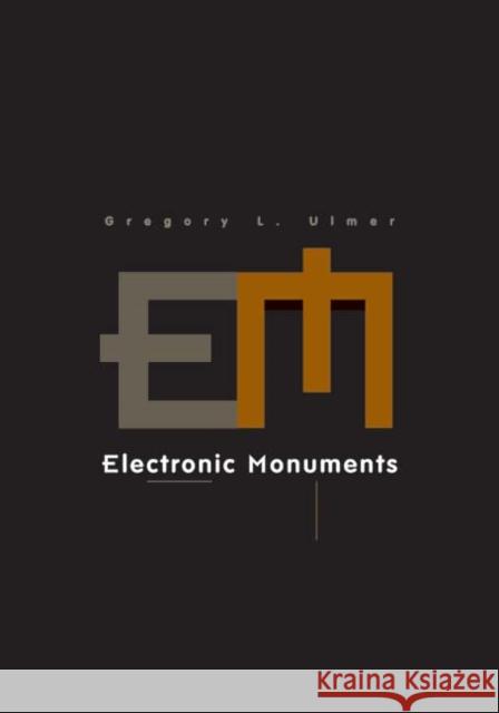 Electronic Monuments: Volume 15 Ulmer, Gregory 9780816645831 University of Minnesota Press - książka