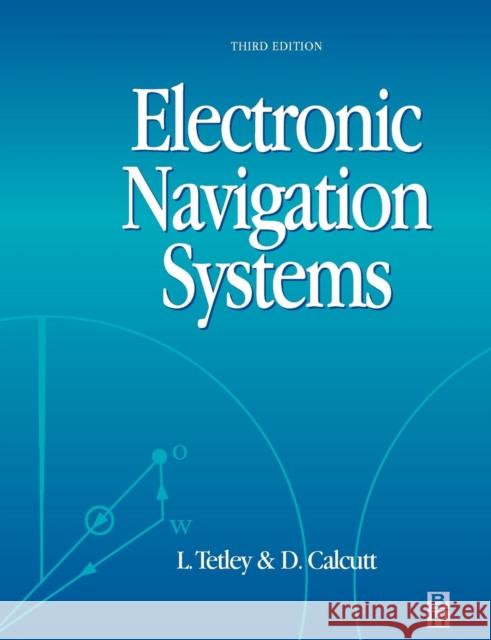 Electronic Navigation Systems L. Tetley Laurie Tetley D. Calcutt 9780750651387 Butterworth-Heinemann - książka