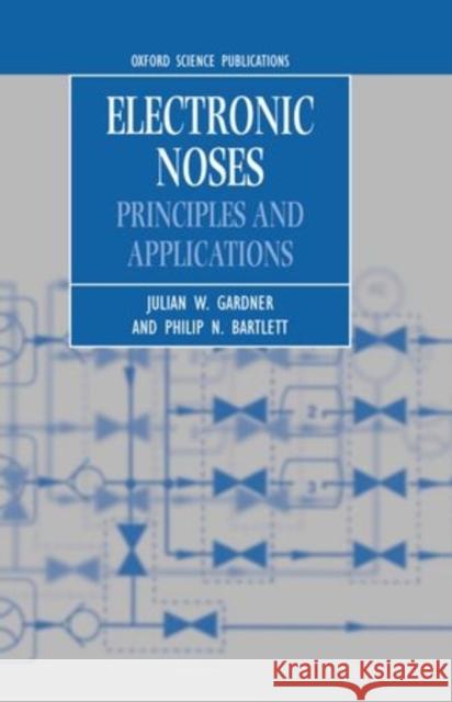 Electronic Noses: Principles and Applications Gardner, Julian W. 9780198559559 Oxford University Press - książka