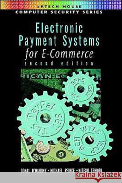 Electronic Payment Systems for E-commerce Donal O'Mahony, Michael Peirce, Hitesh Tewari 9781580532686 Artech House Publishers - książka