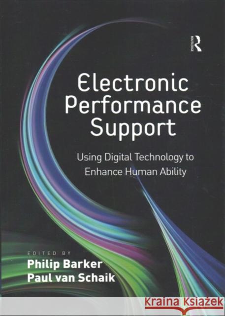 Electronic Performance Support: Using Digital Technology to Enhance Human Ability Paul Van Schaik Philip Barker 9781138256279 Routledge - książka