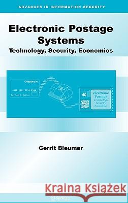 Electronic Postage Systems: Technology, Security, Economics Gerrit Bleumer 9780387293134 Springer-Verlag New York Inc. - książka