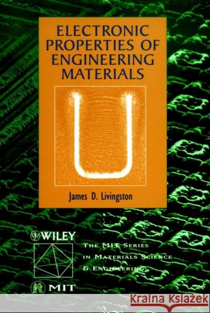 Electronic Properties of Engineering Materials James D. Livingston 9780471316275 John Wiley & Sons - książka