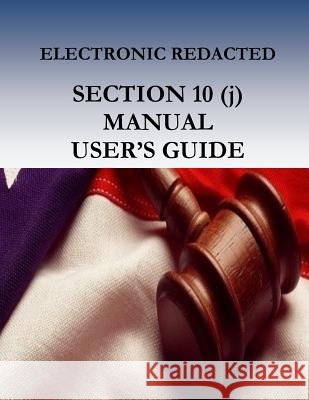 Electronic Redacted Section 10(j) Manual: Users Guide General Counsel of the National Labor Re Penny Hill Press 9781539532309 Createspace Independent Publishing Platform - książka