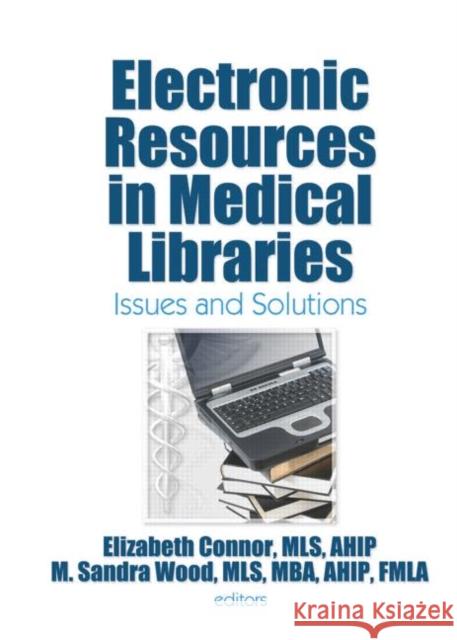 Electronic Resources in Medical Libraries : Issues and Solutions  9780415542722 Routledge - książka