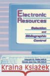 Electronic Resources: Selection and Bibliographic Control W. Pattie, Ling Yuh 9781560248477 Taylor & Francis