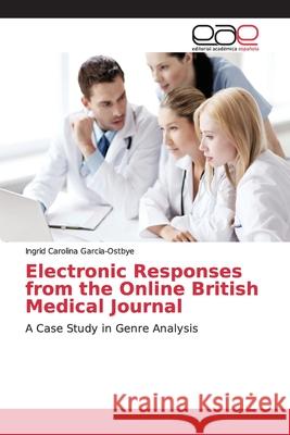 Electronic Responses from the Online British Medical Journal Garcia-Ostbye, Ingrid Carolina 9786138979197 Editorial Académica Española - książka