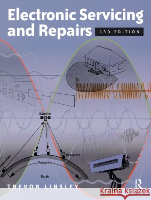 Electronic Servicing and Repairs Trevor Linsley 9780750650533 ELSEVIER SCIENCE & TECHNOLOGY - książka