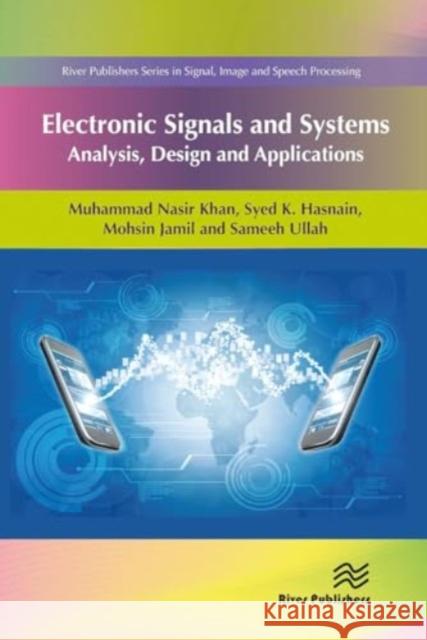 Electronic Signals and Systems: Analysis, Design and Applications Muhammad Nasir Khan Syed K. Hasnain Mohsin Jamil 9788770043267 River Publishers - książka