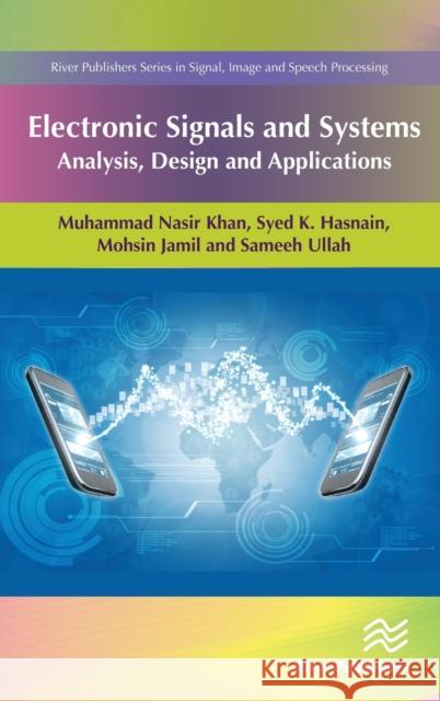 Electronic Signals and Systems: Analysis, Design and Applications Muhammad Nasir Khan Syed K. Hasnain Mohsin Jamil 9788770221702 River Publishers - książka