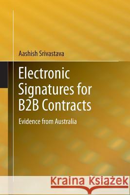 Electronic Signatures for B2B Contracts: Evidence from Australia Srivastava, Aashish 9788132217527 Springer - książka