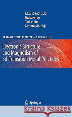 Electronic Structure and Magnetism of 3d-Transition Metal Pnictides Kazuko Motizuki Hideaki Ido Tadaei Itoh 9783642034190 Springer - książka