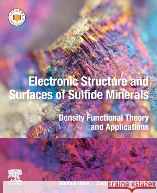 Electronic Structure and Surfaces of Sulfide Minerals: Density Functional Theory and Applications Jianhua Chen Zhenghe Xu Ye Chen 9780128179741 Elsevier - książka