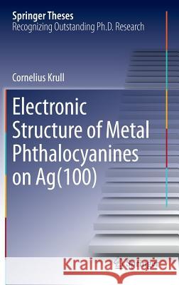 Electronic Structure of Metal Phthalocyanines on Ag(100) Cornelius Krull 9783319026596 Springer - książka