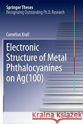 Electronic Structure of Metal Phthalocyanines on Ag(100) Cornelius Krull 9783319379647 Springer - książka