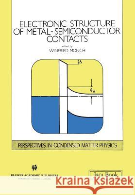 Electronic Structure of Metal-Semiconductor Contacts Winfried Monch 9789401067805 Springer - książka