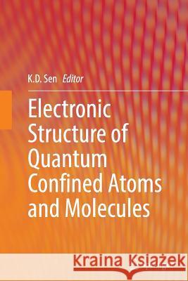 Electronic Structure of Quantum Confined Atoms and Molecules K. D. Sen 9783319349046 Springer - książka