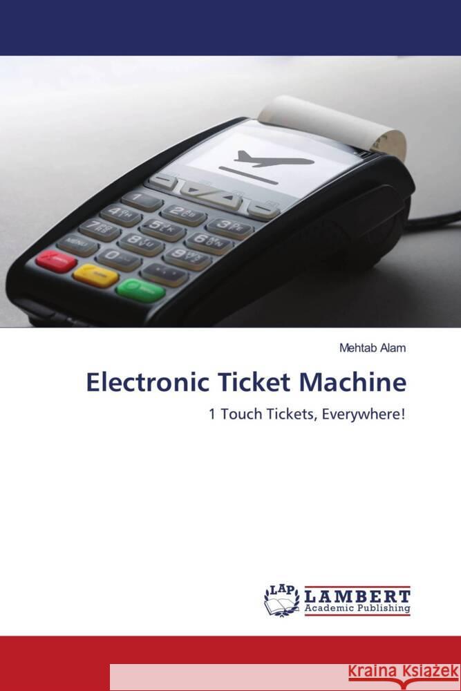 Electronic Ticket Machine Alam, Mehtab 9786203863321 LAP Lambert Academic Publishing - książka