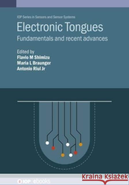 Electronic Tongues: Fundamentals and recent advances Shimizu, Flavio M. 9780750336857 IOP Publishing Ltd - książka