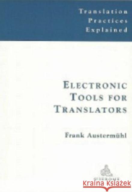 Electronic Tools for Translators  9781900650342 St Jerome Publishing - książka