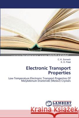 Electronic Transport Properties C K Sumesh, K D Patel 9783659188954 LAP Lambert Academic Publishing - książka