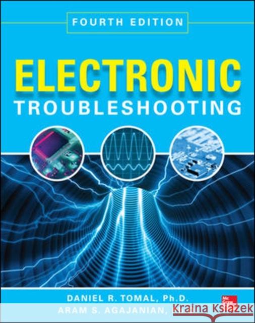 Electronic Troubleshooting Tomal, Daniel 9780071819909 McGraw-Hill Professional Publishing - książka