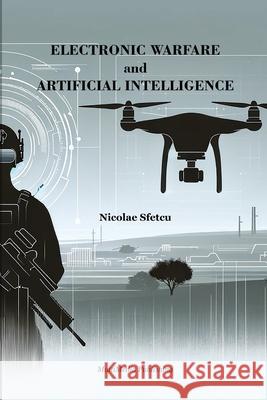 Electronic Warfare and Artificial Intelligence Nicolae Sfetcu 9798331266981 Blurb - książka