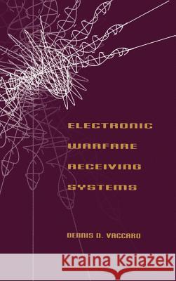 Electronic Warfare Receiver Systems Dennis D. Vaccaro 9780890065433 Artech House Publishers - książka