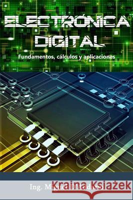 Electrónica digital: Fundamentos, cálculos y aplicaciones D'Addario, Miguel 9781546868415 Createspace Independent Publishing Platform - książka