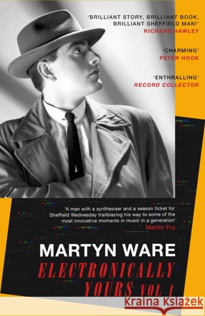 Electronically Yours: Vol. I: My Autobiography Martyn Ware 9780349135137 Little, Brown Book Group - książka