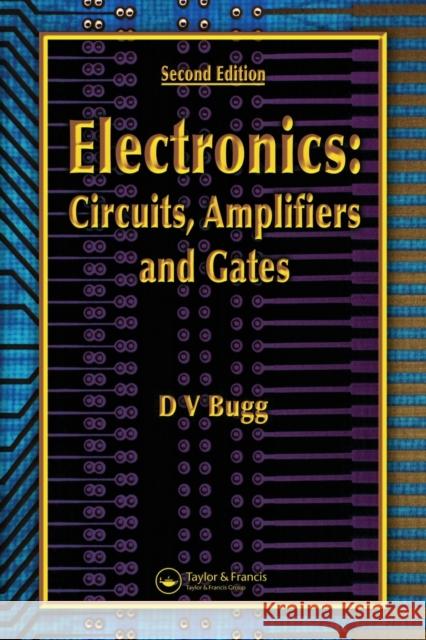 Electronics : Circuits, Amplifiers and Gates, Second Edition D. V. Bugg 9780750310376 Taylor & Francis Group - książka