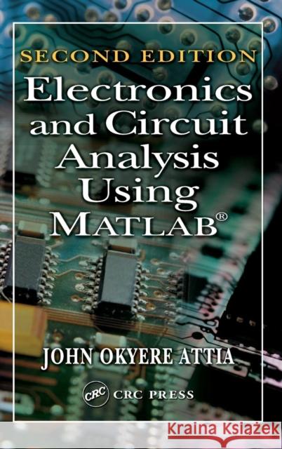 Electronics and Circuit Analysis Using MATLAB Laurie Kelly John Okyere Attia Attia Okyere Attia 9780849318924 CRC - książka