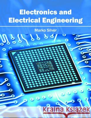 Electronics and Electrical Engineering Marko Silver 9781632405395 Clanrye International - książka