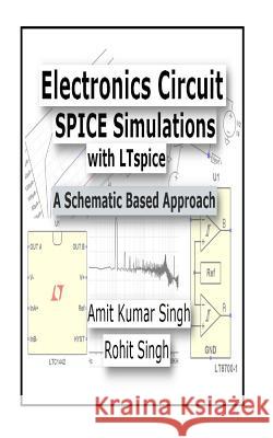 Electronics Circuit SPICE Simulations with LTspice: A Schematic Based Approach Singh, Rohit 9781508649212 Createspace - książka