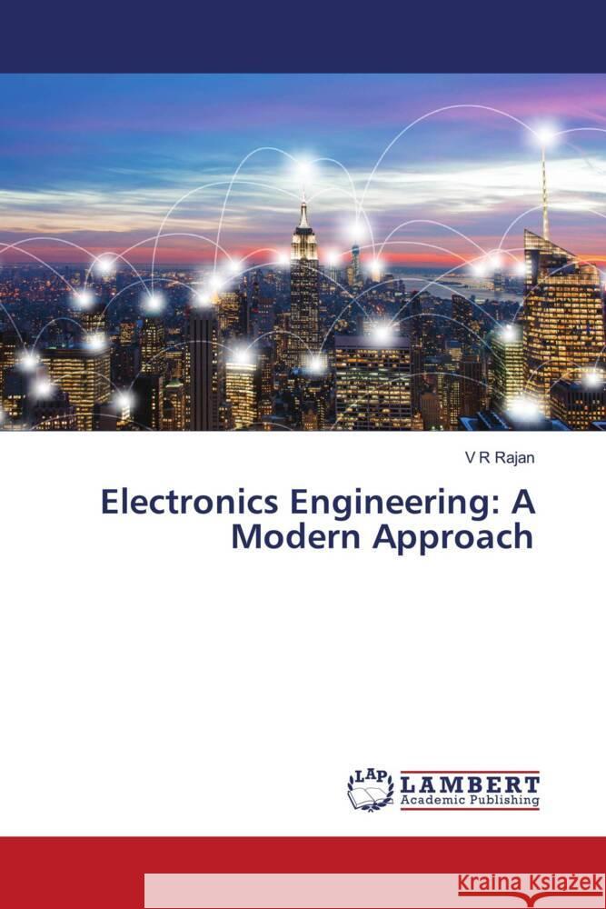 Electronics Engineering: A Modern Approach Rajan, V R 9786206753711 LAP Lambert Academic Publishing - książka