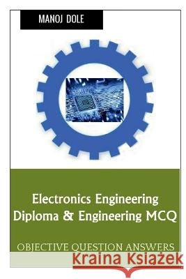 Electronics Engineering Diploma & Engineering MCQ Manoj Dole 9798888832202 Notion Press, Inc. - książka