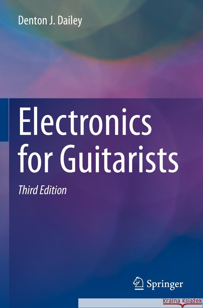 Electronics for Guitarists Denton J. Dailey 9783031107603 Springer International Publishing - książka