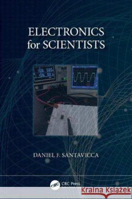 Electronics for Scientists Daniel Santavicca 9781032528137 Taylor & Francis Ltd - książka