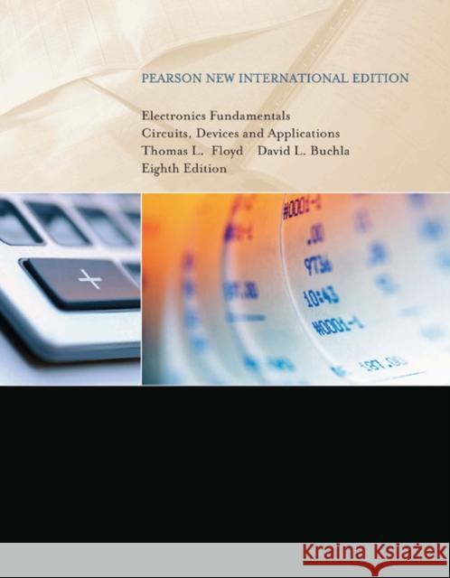 Electronics Fundamentals: Circuits, Devices & Applications: Pearson New International Edition David Buchla 9781292025681 Pearson Education Limited - książka
