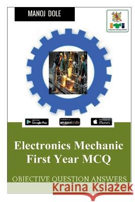 Electronics Mechanic First Year MCQ Manoj Dole 9798888058978 Notion Press, Inc. - książka