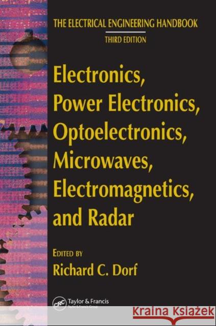 Electronics, Power Electronics, Optoelectronics, Microwaves, Electromagnetics, and Radar Richard C. Dorf 9780849373398 CRC Press - książka