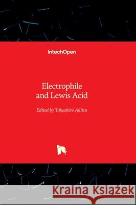 Electrophile and Lewis Acid Takashiro Akitsu 9781837695713 Intechopen - książka