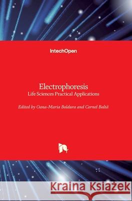 Electrophoresis: Life Sciences Practical Applications Oana-Maria Boldura Cornel Balta 9781789235524 Intechopen - książka