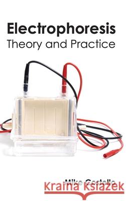 Electrophoresis: Theory and Practice Mike Costello 9781632391681 Callisto Reference - książka
