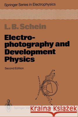 Electrophotography and Development Physics L. B. Schein Lawrence B. Schein 9783540558583 Springer - książka