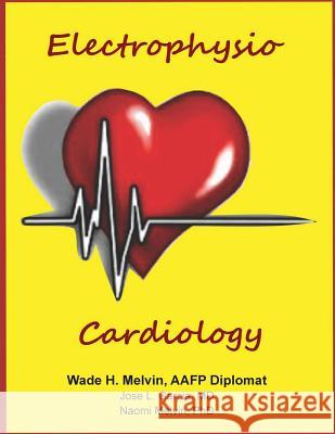 Electrophysiocardiology Jose L. Garci 9781547206278 Createspace Independent Publishing Platform - książka