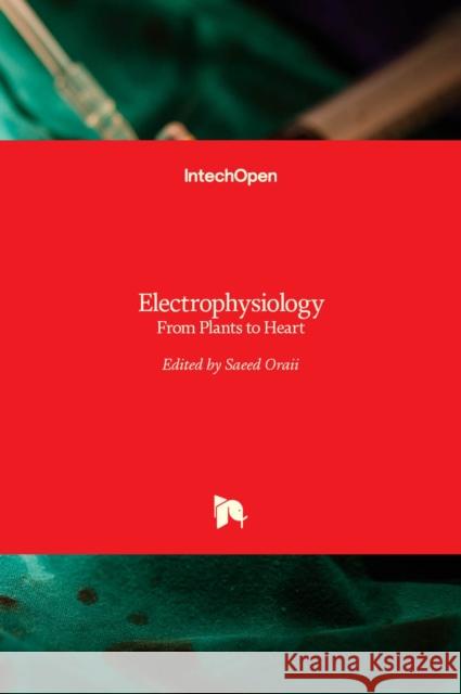 Electrophysiology: From Plants to Heart Saeed Oraii 9789535100065 Intechopen - książka