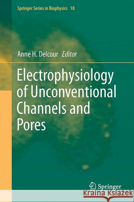 Electrophysiology of Unconventional Channels and Pores Anne H. Delcour 9783319201481 Springer - książka